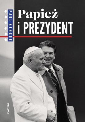 Papież i Prezydent. Autor: Paul Kengor. SmakLiter.pl Okładka książki Papież i Prezydent