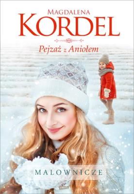 Pejzaż z Aniołem. Autor: Magdalena Kordel. SmakLiter.pl Okładka książki Pejzaż z Aniołem