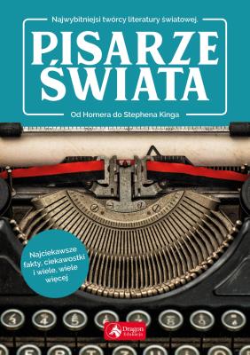 Pisarze świata. Autor: Zioła-Zemczak Katarzyna. SmakLiter.pl Okładka książki Pisarze świata