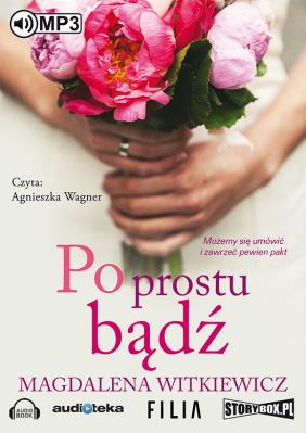 Po prostu bądź - Audiobook. Autor: Witkiewicz Magdalena. SmakLiter.pl Okładka książki Po prostu bądź - Audiobook