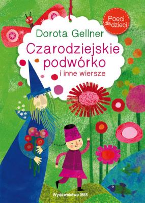 Poeci  dla dzieci Czarodziejskie podwórko. Autor: Gellner D.. SmakLiter.pl Okładka książki Poeci  dla dzieci Czarodziejskie podwórko