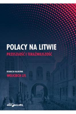 Okładka książki Polacy na Litwie Przeszłość i teraźniejszość