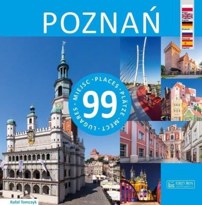 Poznań - 99 miejsc w.2018. Autor: Tomczyk Rafał. SmakLiter.pl Okładka książki Poznań - 99 miejsc w.2018