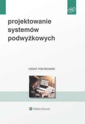 Projektowanie systemów podwyżkowych. Autor: Manikowski Robert. SmakLiter.pl Okładka książki Projektowanie systemów podwyżkowych