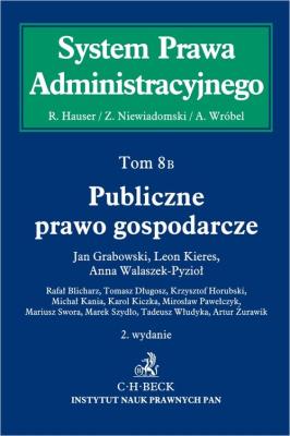 Okładka książki Publiczne prawo gospodarcze System Prawa Administracyjnego. Tom 8 B