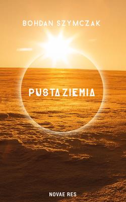 Pusta ziemia. Autor: Bohdan Szymczak. SmakLiter.pl Okładka książki Pusta ziemia