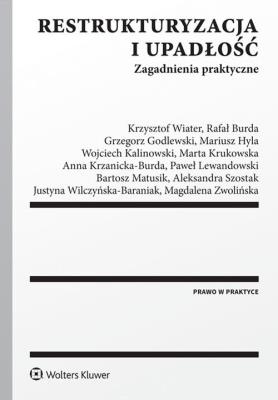 Restrukturyzacja i upadłość Zagadnienia praktyczne. Autor: Burda Rafał, Godlewski Grzegorz, Hyla Mariusz, Kalinowski Wojciech, Krukowska Marta, Krzanicka-Burda. SmakLiter.pl Okładka książki Restrukturyzacja i upadłość Zagadnienia praktyczne