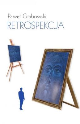 Retrospekcja. Autor: Paweł Grabowski. SmakLiter.pl Okładka książki Retrospekcja