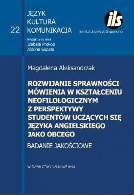Rozwijanie sprawności mówienia w kształceniu neofilologicznym perspektywy studentów uczących się języka angielskiego. Autor: Aleksandrzak Magdalena. SmakLiter.pl Okładka książki Rozwijanie sprawności mówienia w kształceniu neofilologicznym perspektywy studentów uczących się języka angielskiego