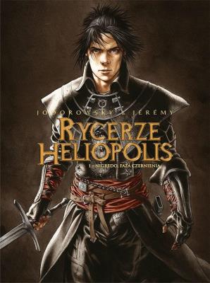 Rycerze Heliopolis T.1 Nigredo, Faza Czernienia. Autor: Alejandro Jodorowsky, Jeremy Petiqueux. SmakLiter.pl Okładka książki Rycerze Heliopolis T.1 Nigredo, Faza Czernienia