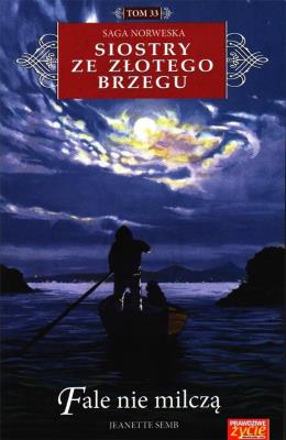 Siostry ze Złotego Brzegu T.33 Fale nie milczą. Autor: Jeanette Semb. SmakLiter.pl Okładka książki Siostry ze Złotego Brzegu T.33 Fale nie milczą