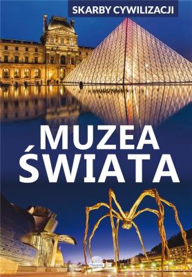 Skarby cywilizacji Muzea świata. Autor: Lasociński D.. SmakLiter.pl Okładka książki Skarby cywilizacji Muzea świata