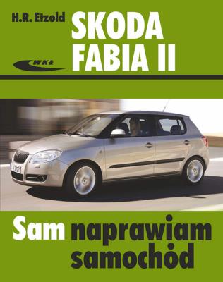 Skoda Fabia II od 04/2007 do 10/2014. Autor: H.R. Etzold. SmakLiter.pl Okładka książki Skoda Fabia II od 04/2007 do 10/2014