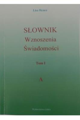 Słownik wznoszenia świadomości. Tom 1. Autor: Lisa Renee. SmakLiter.pl Okładka książki Słownik wznoszenia świadomości. Tom 1