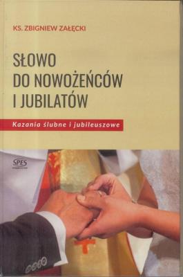 Słowo do nowożeńców i jubilatów. Autor: Ks. Zbigniew Załęcki. SmakLiter.pl Okładka książki Słowo do nowożeńców i jubilatów
