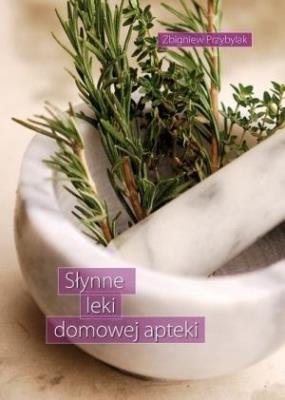 Słynne leki domowej apteki. Autor: Przybylak Zbigniew. SmakLiter.pl Okładka książki Słynne leki domowej apteki