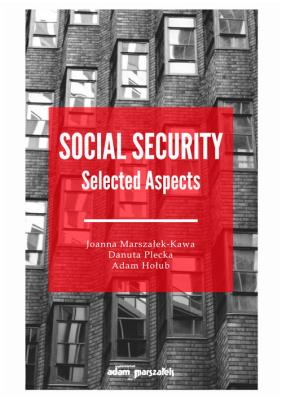 Social Security Selected Aspects. Autor: Joanna Marszałek-Kawa (red.), Plecka Danuta, Hołub Adam. SmakLiter.pl Okładka książki Social Security Selected Aspects