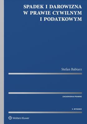 Okładka książki Spadek i darowizna w prawie cywilnym i podatkowym