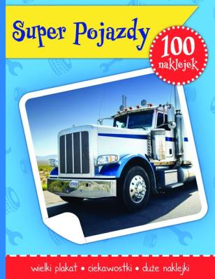 Okładka książki Super pojazdy książeczka z plakatem i 100 naklejek