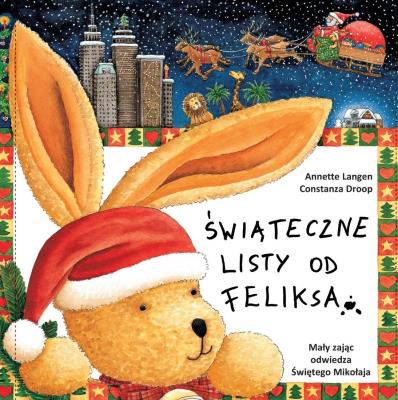 Świąteczne listy od Feliksa. Autor: Annette Langen. SmakLiter.pl Okładka książki Świąteczne listy od Feliksa