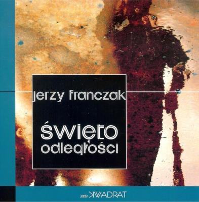 Święto odległości. Autor: Franczak Jerzy. SmakLiter.pl Okładka książki Święto odległości