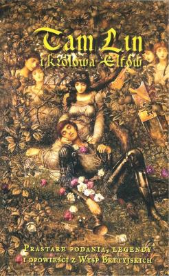 Tam Lin i Królowa Elfów. Autor: Sarwa Andrzej Juliusz. SmakLiter.pl Okładka książki Tam Lin i Królowa Elfów