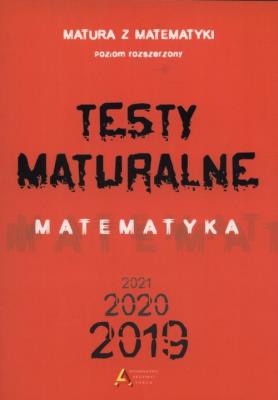 Testy maturalne Matematyka 2019 2020 2021 poziom rozszerzony. Autor: Masłowska Dorota Masłowski Tom. SmakLiter.pl Okładka książki Testy maturalne Matematyka 2019 2020 2021 poziom rozszerzony