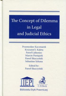 Okładka książki The Concept of Dilemma in Legal and Judicial Ethics