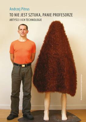 To nie jest sztuka panie profesorze. Autor: Andrzej Pitrus (red.). SmakLiter.pl Okładka książki To nie jest sztuka panie profesorze