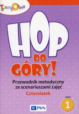 Trampolina Hop, do góry! Czterolatek Przewodnik metodyczny ze scenariuszami zajęć Część 1. Wydawca: Wydawnictwo Szkolne PWN. SmakLiter.pl Opakowanie Trampolina Hop, do góry! Czterolatek Przewodnik metodyczny ze scenariuszami zajęć Część 1