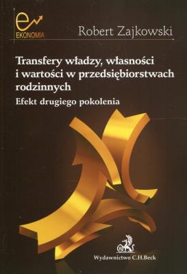 Okładka książki Transfery władzy własności i wartości w przedsiębiorstwach rodzinnych