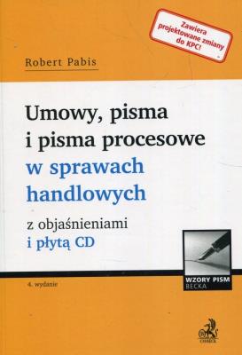 Umowy pisma i pisma procesowe w sprawach handlowych z objaśnieniami i płytą CD. Autor: Pabis Robert. SmakLiter.pl Okładka książki Umowy pisma i pisma procesowe w sprawach handlowych z objaśnieniami i płytą CD