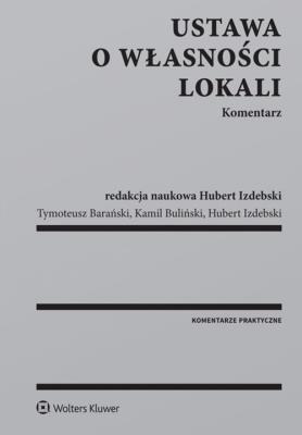 Ustawa o własności lokali Komentarz. Autor: Barański Tymoteusz, Izdebski Hubert, Buliński Kamil. SmakLiter.pl Okładka książki Ustawa o własności lokali Komentarz