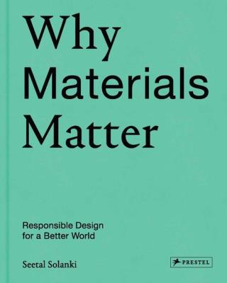 Why Materials Matter. Autor: Solanki Seetal. SmakLiter.pl Okładka książki Why Materials Matter