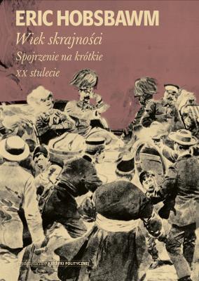 Wiek skrajności. Spojrzenie na krótkie.... Autor: Hobsbawm Eric. SmakLiter.pl Okładka książki Wiek skrajności. Spojrzenie na krótkie...