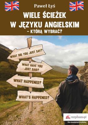 Okładka książki Wiele ścieżek w języku angielskim - którą wybrać?