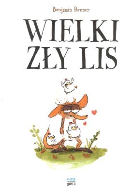 Wielki zły lis. Autor: Benjamin Renner. SmakLiter.pl Okładka książki Wielki zły lis