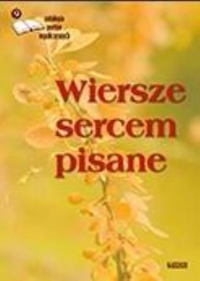Okładka książki Wiersze sercem pisane 9. Antologia poetów współ.