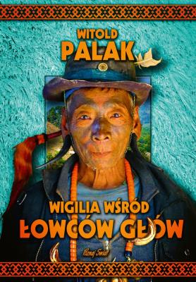 Wigilia wśród łowców głów. Autor: Witold Palak. SmakLiter.pl Okładka książki Wigilia wśród łowców głów