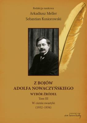 Z bojów Adolfa Nowaczyńskiego Wybór źródeł. Autor: Arkadiusz Meller. SmakLiter.pl Okładka książki Z bojów Adolfa Nowaczyńskiego Wybór źródeł