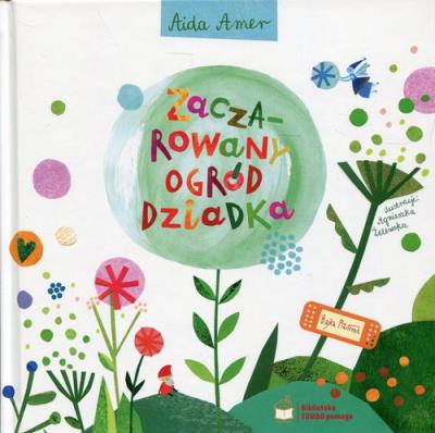 Zaczarowany ogród dziadka. Autor: Amer Aida. SmakLiter.pl Okładka książki Zaczarowany ogród dziadka