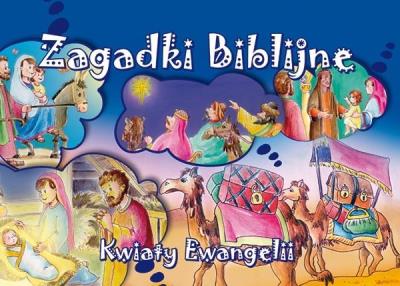 Zagadki biblijne. Kwiaty Ewangelii. Autor:   Praca zbiorowa. SmakLiter.pl Okładka książki Zagadki biblijne. Kwiaty Ewangelii