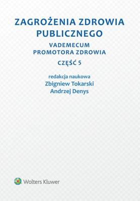 Zagrożenia zdrowia publicznego. Autor: Andrzej Denys, Tokarski Zbigniew. SmakLiter.pl Okładka książki Zagrożenia zdrowia publicznego