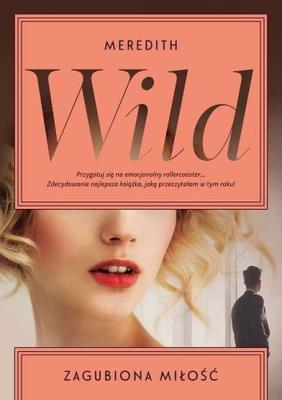 ZAGUBIONA MIŁOŚĆ WYD. KIESZONKOWE. Autor: Meredith Wild. SmakLiter.pl Okładka książki ZAGUBIONA MIŁOŚĆ WYD. KIESZONKOWE