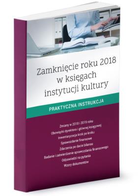 Zamknięcie roku 2018 w księgach instytucji kultury. Autor: Ostapowicz Ewa, Trzpioła Katarzyna, Czajkowska-Matosiuk Katarzyna. SmakLiter.pl Okładka książki Zamknięcie roku 2018 w księgach instytucji kultury