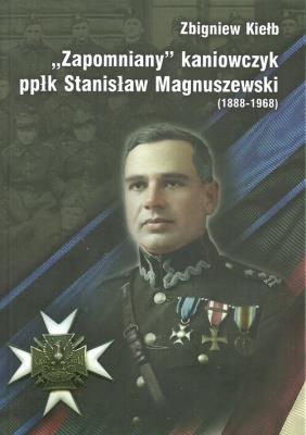Okładka książki Zapomniany Kaniowczyk ppłk Stanisław Magnuszewski (1888-1968)