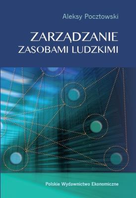 ZARZĄDZANIE ZASOBAMI LUDZKIMI KONCEPCJE PRAKTYKI WYZWANIA. Autor: Pocztowski Aleksy. SmakLiter.pl Okładka książki ZARZĄDZANIE ZASOBAMI LUDZKIMI KONCEPCJE PRAKTYKI WYZWANIA