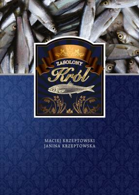 Zasolony król. Autor: Maciej Krzeptowski, Janina Krzeptowska. SmakLiter.pl Okładka książki Zasolony król