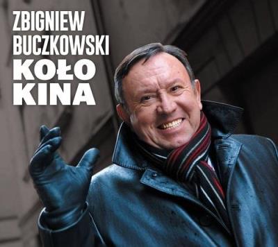 Zbigniew Buczkowski - Koło Kina CD. Autor: Zbigniew Buczkowski. SmakLiter.pl Okładka książki Zbigniew Buczkowski - Koło Kina CD