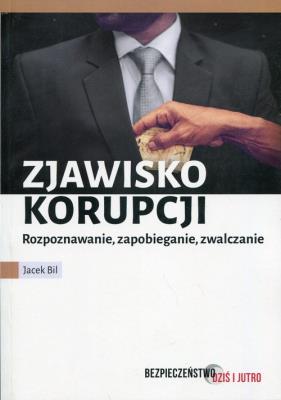 Zjawisko korupcji. Autor: Bilski Jacek. SmakLiter.pl Okładka książki Zjawisko korupcji